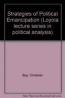 Strategies of Political Emancipation (Loyola lecture series in political analysis) 0268017026 Book Cover
