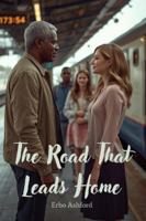 The Road That Leads Home: A Heartwarming Family Saga of Love, Loss, and Second Chances in the American South B0G3FZLSS2 Book Cover