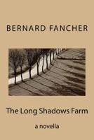The Long Shadows Farm: A Novella 1499370008 Book Cover