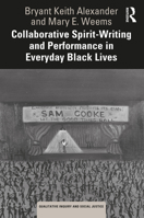 Collaborative Spirit-Writing and Performance in Everyday Black Lives 1032067152 Book Cover