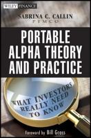 Portable Alpha Theory and Practice: What Investors Really Need to Know (Wiley Finance) 0470118083 Book Cover