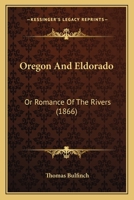 Oregon and Eldorado 1718727585 Book Cover