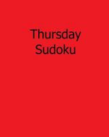 Thursday Sudoku: 80 Easy to Read, Large Print Sudoku Puzzles 1482534487 Book Cover