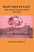 WEST MEETS EAST: THE LIFE OF EUGENE CHEN 9768308303 Book Cover