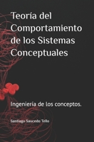 Teoría del Comportamiento de los Sistemas Conceptuales: Ingeniería de los conceptos. (Spanish Edition) B0H7R534KL Book Cover