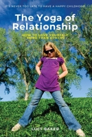 The Yoga of Relationship: A tale of the most challenging spiritual practice of all 1080958878 Book Cover