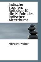Indische Studien: BeitrAcge fA¼r die Kunde des Indischen Alterthums 055448353X Book Cover