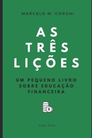 As três lições: Um pequeno livro sobre educação financeira B086FTVBY1 Book Cover