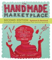 The Handmade Marketplace: How to Sell Your Crafts Locally, Globally, and On-Line 1603424776 Book Cover