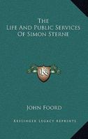 The Life & Public Services of Simon Sterne 1240175612 Book Cover
