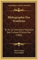 Bibliographie Des Traditions: Et De La Litterature Populaire Des Frances D'Outre-Mer (1886) 1160325413 Book Cover