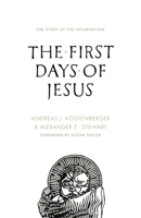 The First Days of Jesus: The Story of the Incarnation 1433542781 Book Cover