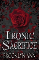 Ironic Sacrifice 0692236139 Book Cover