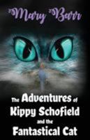 The Adventures of Kippy Schofield and the Fantastical Cat 1786123347 Book Cover