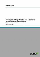 Strategische Möglichkeiten von E-Business für Tourismusorganisationen 3638718018 Book Cover