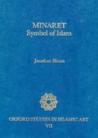 Minaret: Symbol of Islam (Oxford Studies in Islamic Art) 0197280137 Book Cover