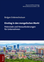 Einstieg in Den Mongolischen Markt: Potenziale Und Herausforderungen Fur Unternehmen 3828847447 Book Cover