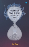 The end of time is here: Dashavtar and 2012: Dashavtar and 2012Lucifer: Dashavtar and 2012 935611448X Book Cover