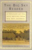 The Big Sky Reader: A Treasury of the Best Writing from Big Sky Journal 0312262930 Book Cover