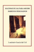 Matemáticas para medir ámbitos desusados (Spanish Edition) B0FL6RRZ3F Book Cover