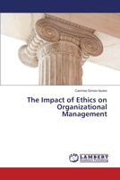 The Impact of Ethics on Organizational Management 3659340367 Book Cover
