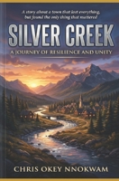 Silver Creek: A Journey of Resilience and Unity B0DQDPT56M Book Cover