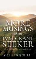 More Musings of an Immigrant Seeker: Continuing the Journey of Faith B0DWHRGCP2 Book Cover