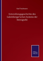 Entwicklungsgeschichte Des Gabelsberger'Schen Systems Der Stenographie: Eine Festgabe ... 1016794495 Book Cover