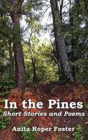 In the Pines: Short Stories and Poetry 1947773291 Book Cover