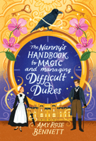 The Nanny's Handbook for Magic and Managing Difficult Dukes 1496754417 Book Cover