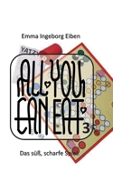 All You Can Eat 3: Das süß, scharfe Spiel. (German Edition) 3769328221 Book Cover