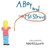 A Boy and His String 1489716262 Book Cover