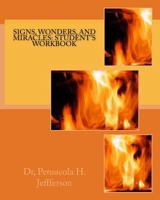 Signs, Wonders, and Miracles: Student's Workbook 1718762666 Book Cover