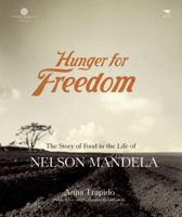 Hunger for Freedom: The Story of Food in the Life of Nelson Mandela 1431402974 Book Cover