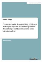 Corporate Social Responsibility (CSR) und Arbeitsplatzqualität in der europäischen Bekleidungs- und Textilindustrie - eine Literaturanalyse 3656991588 Book Cover