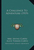 A Challenge to Adventure 1022104853 Book Cover
