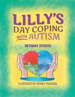 Lilly's Day Coping with Autism 1637280629 Book Cover