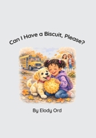 Can I Have a Biscuit, Please? B0GT7RJYNK Book Cover
