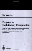 Progress in Evolutionary Computation: AI '93 and AI '94 Workshops on Evolutionary Computation, Melbourne, Victoria, Australia, November 16, 1993, Armidale, ... / Lecture Notes in Artificial Intelligen 3540601546 Book Cover