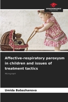 Affective-respiratory paroxysm in children and issues of treatment tactics 6208288673 Book Cover