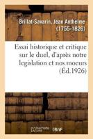 Essai Historique Et Critique Sur Le Duel, d'Aprés Notre Législation Et Nos Moeurs 2013458436 Book Cover