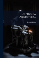 De Physica Aristotelis... (Latin Edition) 1024511847 Book Cover