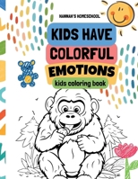 Kids Have Colorful Emotions B0GXC8H6N9 Book Cover