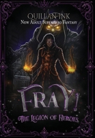 FRAY! The Legion of Heroes: A New Adult Superhero Fantasy B0H6Q1L5MQ Book Cover