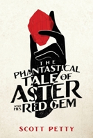 The Phantastical Tale of Aster and his Red Gem B0BFG33SXC Book Cover