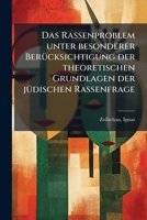 Das Rassenproblem unter besonderer BerÃ1/4cksichtigung der theoretischen Grundlagen der jÃ1/4dischen Rassenfrage (German Edition) 1024184870 Book Cover