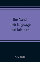 The Nandi, their language and folk-lore 1016790988 Book Cover