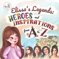 Elissa's Legends: Heroes and Inspirations from A to Z (Elissa Discovers) B0D2XFFBDG Book Cover