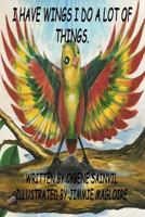 I have wings I do a lot of things. 1540710122 Book Cover