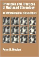 Principles and Practices of Unbiased Stereology: An Introduction for Bioscientists 0801867975 Book Cover